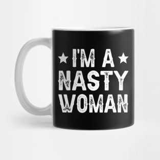 I'm A Nasty Woman Mug